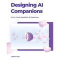 Designing Ai Companions: Designing Ai Companions