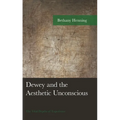 Dewey and the Aesthetic Unconscious: The Vital Depths of Experience