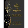 The House of the Burgesses: Being a Genealogical History of William Burgess of Richmond (later King George) County, Virginia, His Son, Edward Burgess