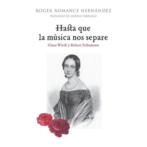 Hasta que la música nos separe: Clara Wieck y Robert Schumann