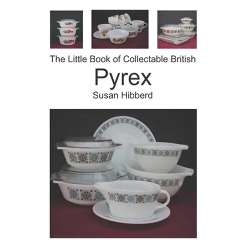 The Little Book of Collectable British Pyrex