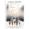 Then I Met You
