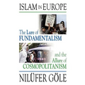 Islam in Europe: The Lure of Fundamentalism and the Allure of Cosmopolitanism