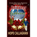 Reindeer & Robberies: A Cruise Ship Mystery