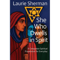 She Who Dwells in Spirit: A Companion Spiritual Prayerbook for Everyday