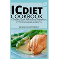 IC Diet Cookbook: A Natural Guide for Healing Interstitial Cystitis Including 40+ Recipes