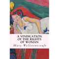 A Vindication of the Rights of Woman