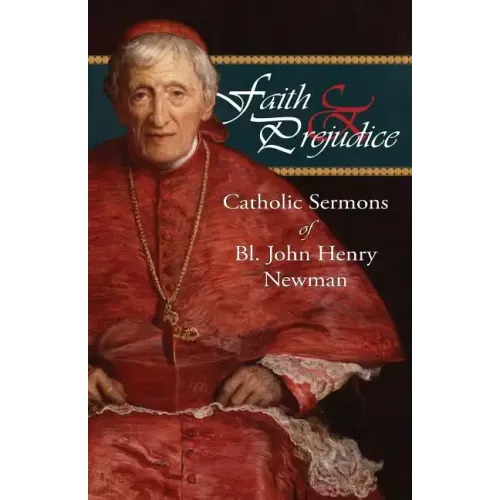 Faith and Prejudice: Catholic Sermons of Bl. John Henry Newman