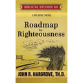 Roadmap to Righteousness