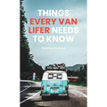 How to Live the Dream: Things Every Van Lifer Needs to Know