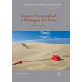 Linguistic Ethnography of a Multilingual Call Center: London Calling