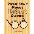 Please Don't Remove MarGreat's Glasses!