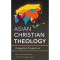 Asian Christian Theology: Evangelical Perspectives