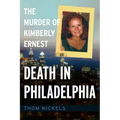 Death in Philadelphia: The Murder of Kimberly Ernest