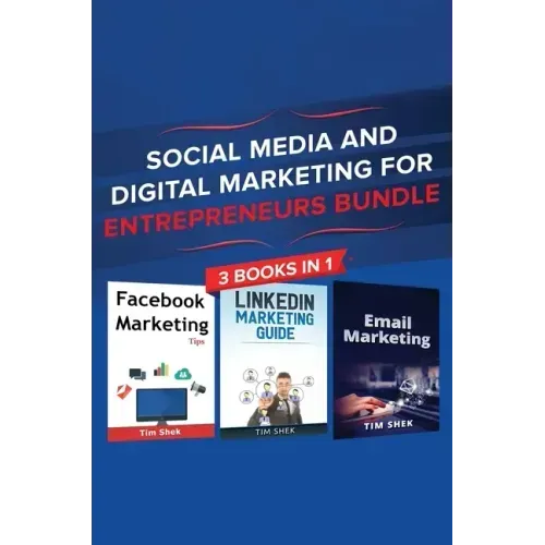 Social Media and Digital Marketing for Entrepreneurs Bundle: Cost Effective Facebook, LinkedIn, Instagram Marketing Strategy to Build a Personal Brand