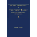 Sketches and Genealogy of the Forney Family from Lancaster County., Pennsylvania, in Part
