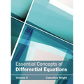 Essential Concepts of Differential Equations: Volume II