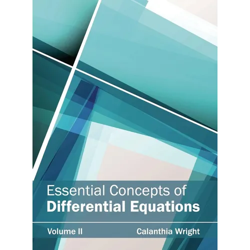 Essential Concepts of Differential Equations: Volume II