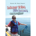 Lobster Tales, Life Lessons, and Laughter