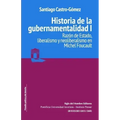 Historia de la gubernamentalidad I: Razón de Estado, liberalismo y neoliberalismo en Michel Foucault