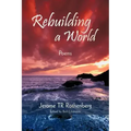 Rebuilding a World: Poems
