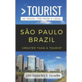 Greater Than a Tourist- São Paulo Brazil: 50 Travel Tips from a Local