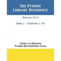 The Python Library Reference: Release 3.6.4 - Book 1 of 2