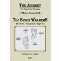 The Spirit Walkers: The Yeti-Sasquatch-Big Foot