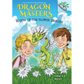 Bloom of the Flower Dragon: A Branches Book (Dragon Masters #21)
