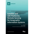 Satellite and UAV Platforms, Remote Sensing for Geographic Information Systems