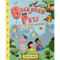 Backyard Pets: Activities for Exploring Wildlife Close to Home