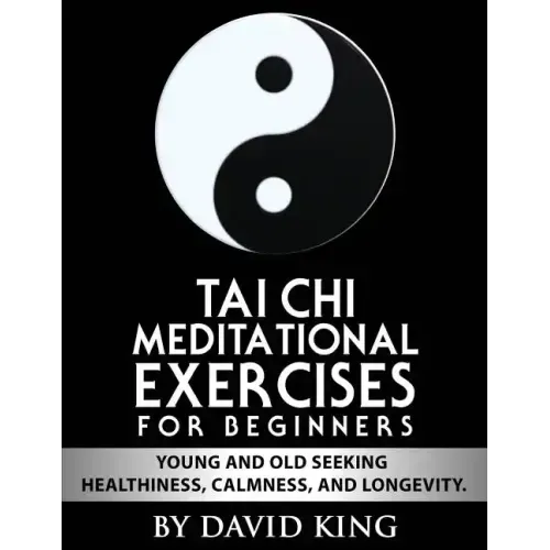 TAI CHI Meditational Exercises for Beginners by David King