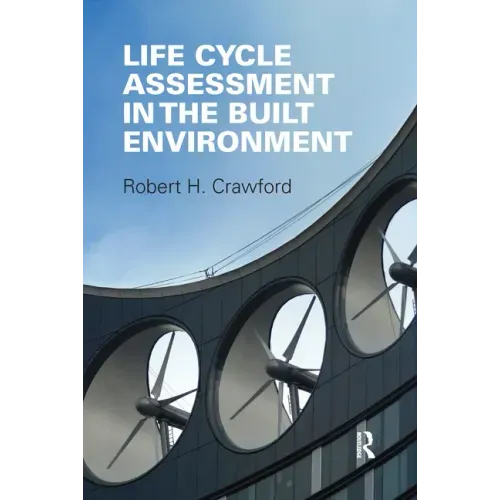 Life Cycle Assessment in the Built Environment
