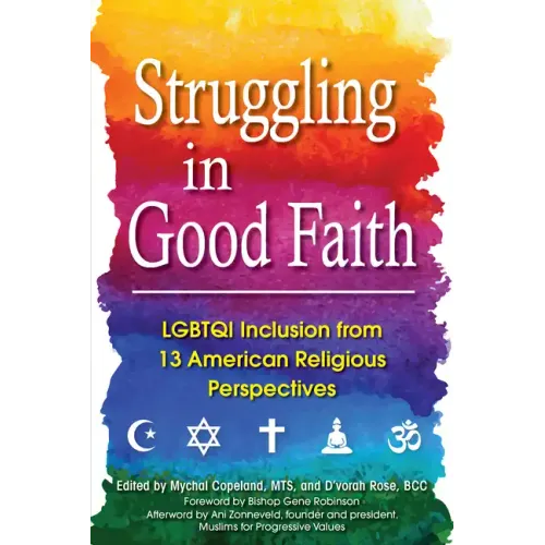 Struggling in Good Faith: LGBTQI Inclusion from 13 American Religious Perspectives