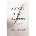 A Story That Happens: On Playwriting, Childhood, & Other Traumas