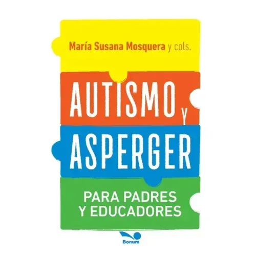 Autismo y Asperger: Para padres y educadores