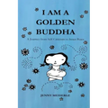 I am a Golden Buddha: A Journey from Self-Criticism to Inner Peace