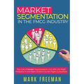 Market Segmentation in the FMCG Industry