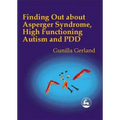 Finding Out about Asperger Syndrome, High-Functioning Autism and Pdd
