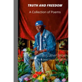 Truth and Freedom: A Collection of Poems