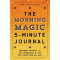 The Morning Magic 5-Minute Journal: Inspiring Prompts to Set Intentions and Live with Gratitude All Day