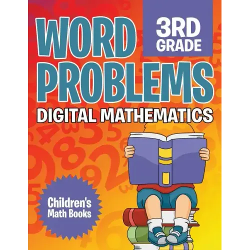 Word Problems 3rd Grade: Digital Mathematics Children's Math Books