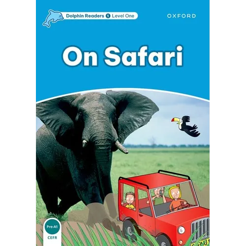Dolphin Readers: Level 1: 275-Word Vocabularyon Safari