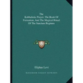 The Kabbalistic Prayer, the Book of Formation, and the Magical Ritual of the Sanctum Regnum