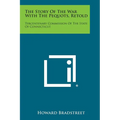 The Story of the War with the Pequots, Retold: Tercentenary Commission of the State of Connecticut