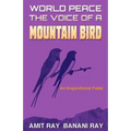 World Peace: The Voice of a Mountain Bird