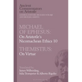 Michael of Ephesus: On Aristotle's Nicomachean Ethics 10 with Themistius: On Virtue