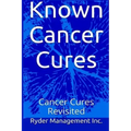 Known Cancer Cures: Cancer Cures Revisited