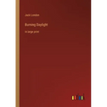 Burning Daylight: in large print