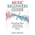Music Beginners Guide: Everything Music Students and Parents Need to Know